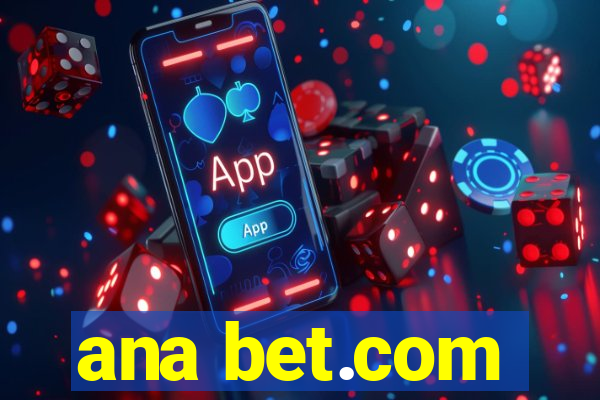 ana bet.com